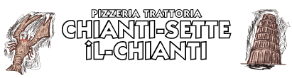 PIZZERIA TRATTORIA
CHIANTI-SETTE
iL-CHIANTI